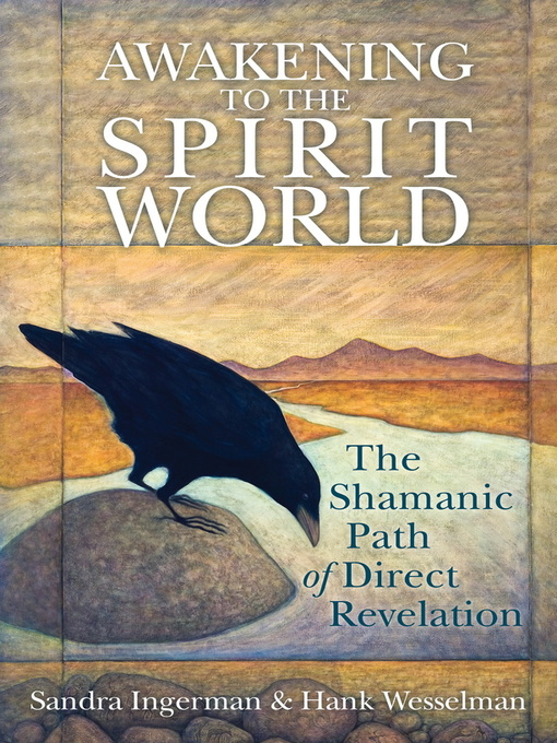 Title details for Awakening to the Spirit World by Sandra Ingerman, MA - Available